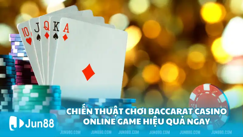 Chiến thuật chơi baccarat casino online game hiệu quả ngay