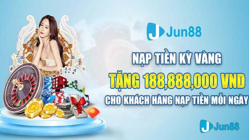 Khuyến mãi Jun88 nạp tiền hằng ngày